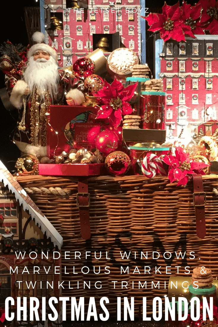 Christmas in London; wonderful windows, marvellous markets & twinkling trimmings